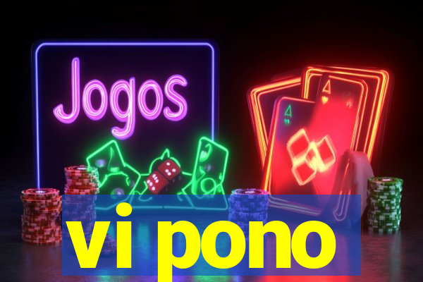 vi pono